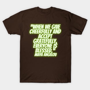 quote about Maya Angelou  charity T-Shirt